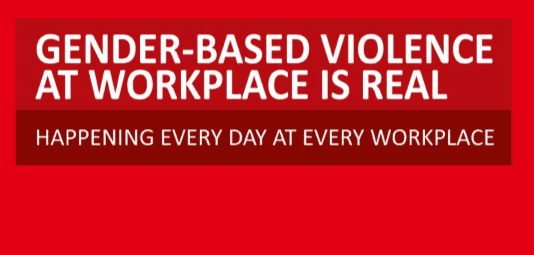 GENDER BASED VIOLENCE AT WORKPLACE IS REAL